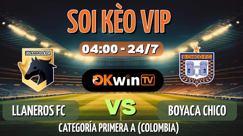 Soi Kèo Llaneros vs Boyaca Chico (24/07) – Nhận Định & Kèo Chuẩn Colombia