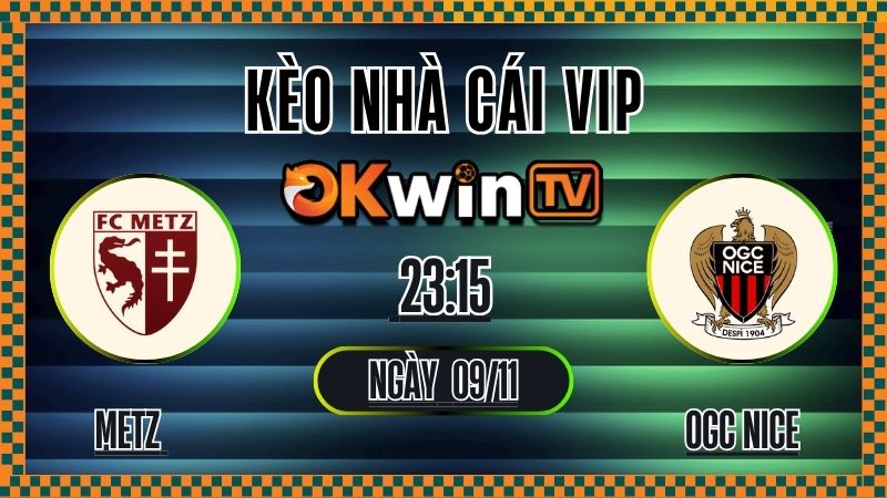 Kèo Nhà Cái Metz vs OGC Nice – Soi Kèo Ligue 1 09/11/2025